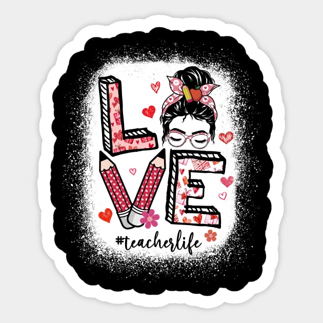 Love Valentines Teacher Life Messy Bun Valentines Day Women Sticker by Jhon Towel